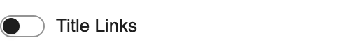 Title Links setting in the block editor sidebar