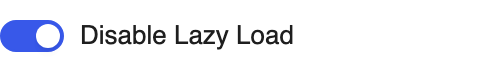 Disable Lazy Load setting in the block editor sidebar