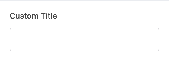 Custom Title setting in the block editor sidebar