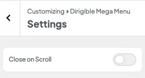 Customizer Mega Menu setting for Close on Scroll