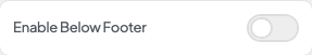 Enable Below Footer setting in the block editor sidebar