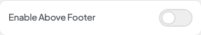 Enable Above Footer setting in the block editor sidebar
