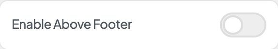 Enable Above Footer setting in the block editor sidebar